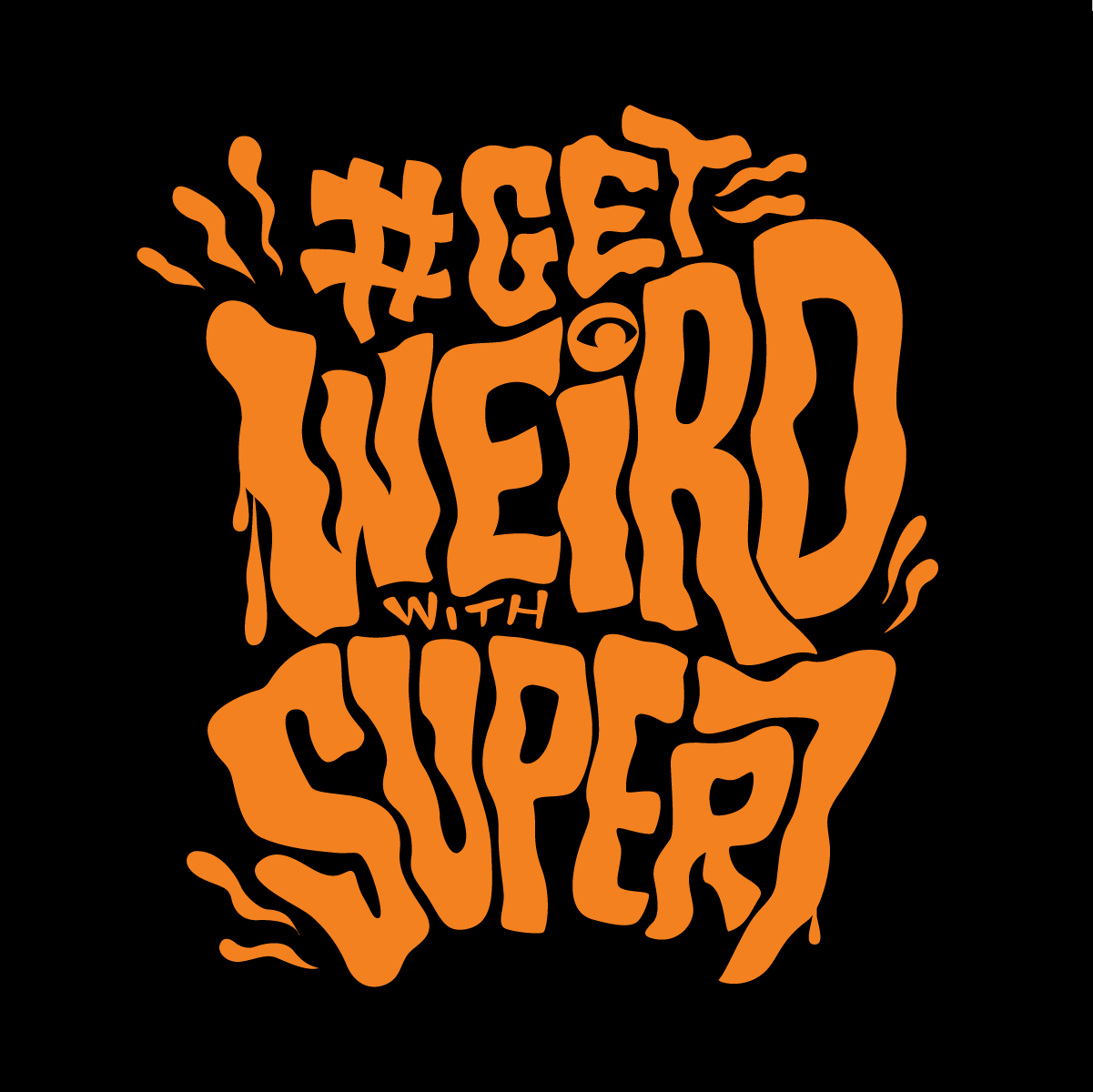 Bold orange psychedelic logo on a black background announcing Get Weird with Super7 Episode 6