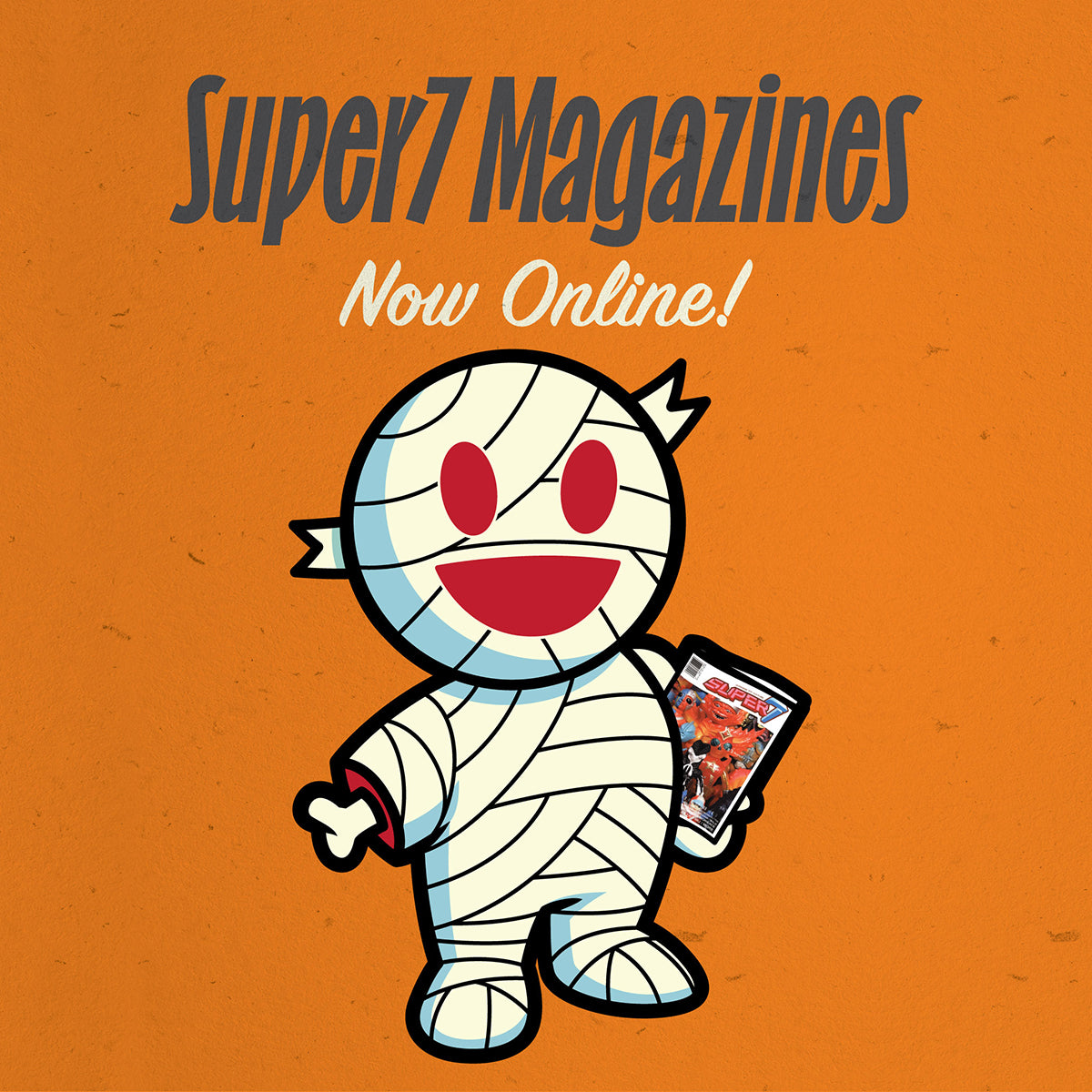 Orange poster style illustration of a wrapped mummy mascot promoting Super7 Magazines Now Online