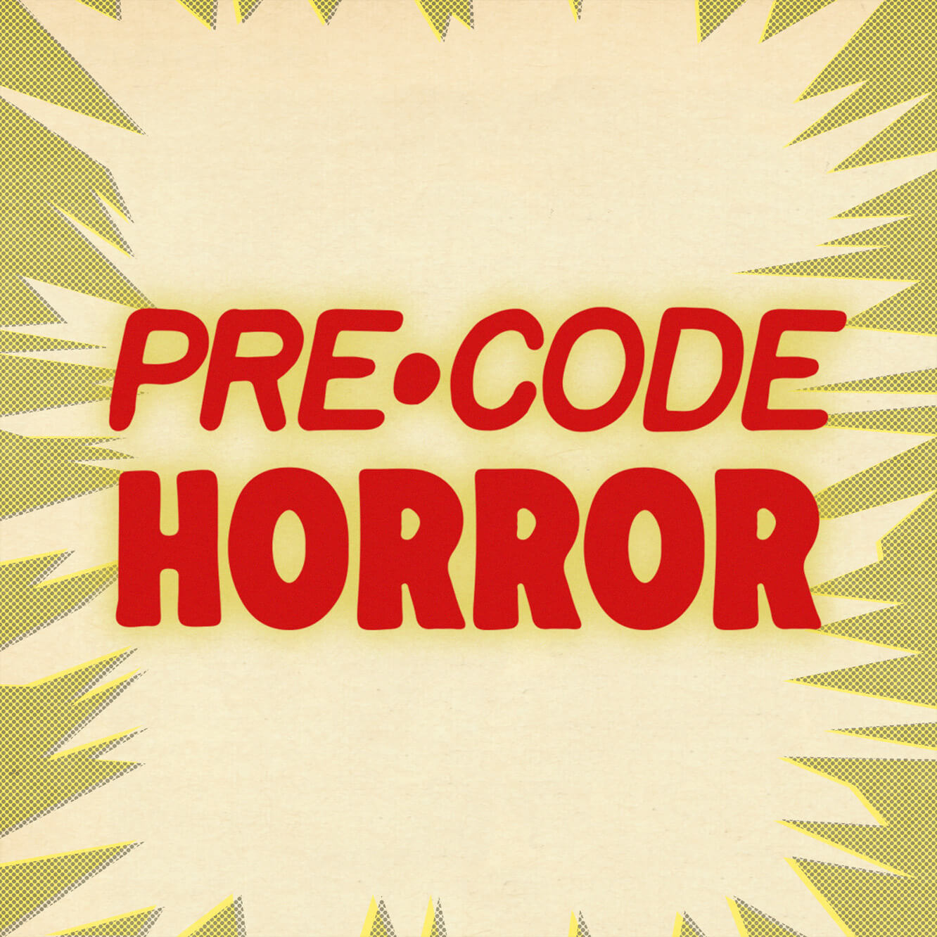 Pre Code Horror poster with bold red text on a pale cream background and jagged sunburst borders