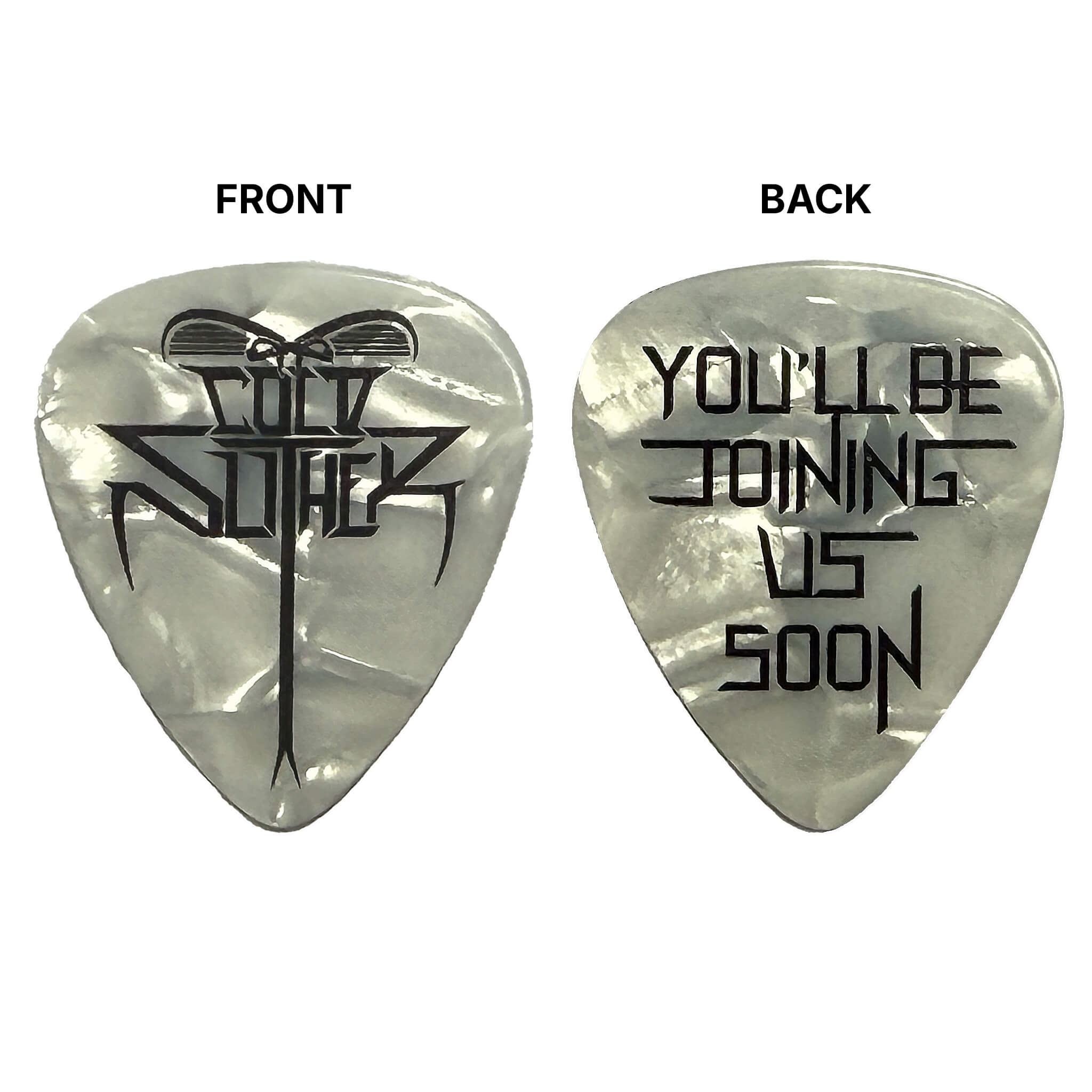 Front and back of a white guitar pick with Cold Slither logo and You'll Be Joining Us Soon text